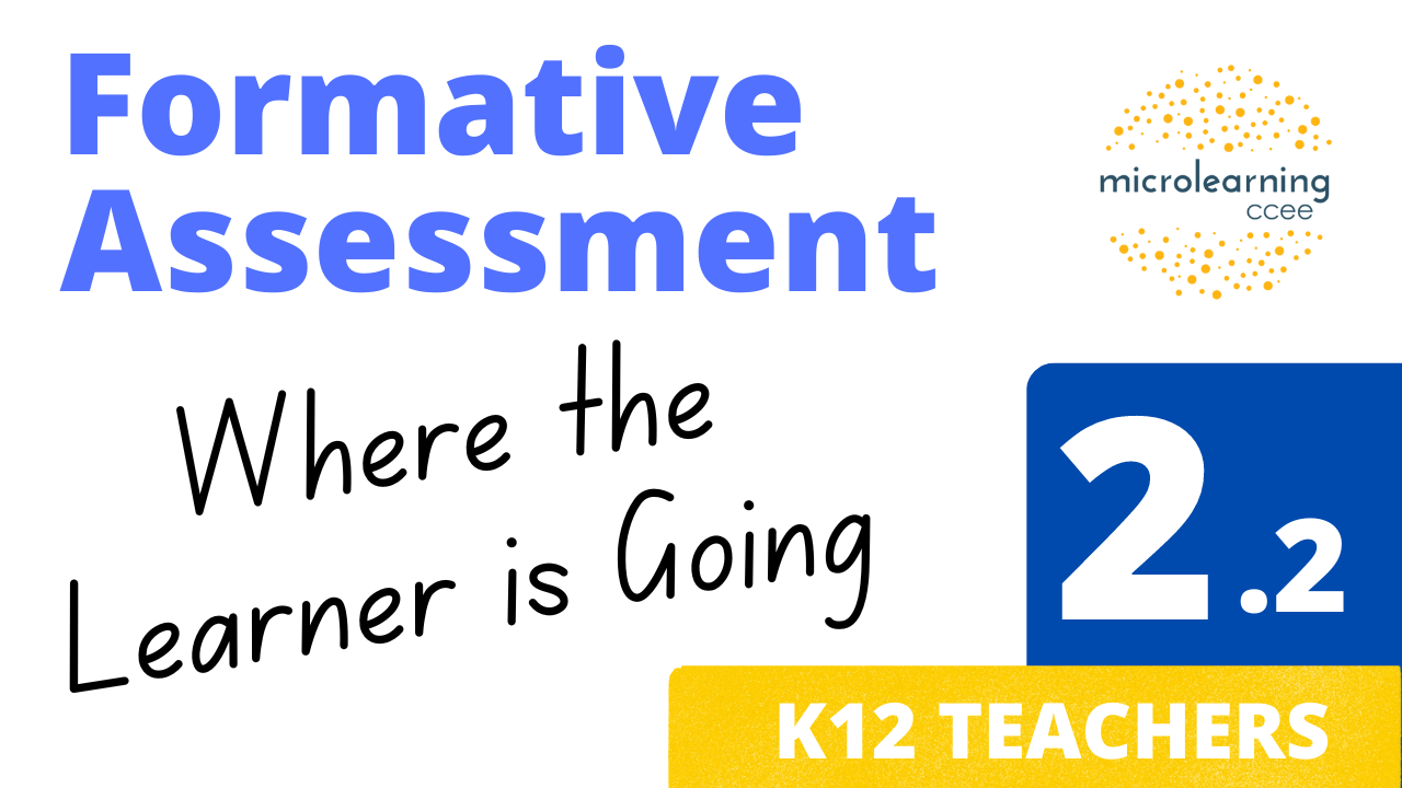 Formative Assessment 201 – Part 2: Where the Learner is Going