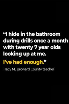 Quote from a Broward County teacher about hiding during drills, expressing frustration with gun violence in schools.
