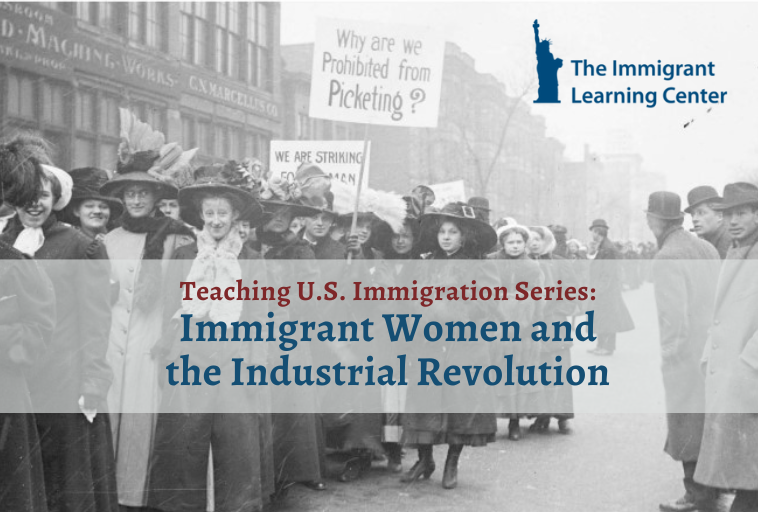 Immigrant Women and the Industrial Revolution: Labor, Activism and Legacy