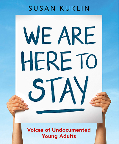 books about immigration We Are Here to Stay: Voices of Undocumented Young Adults