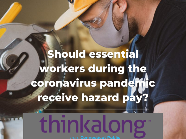 Should essential workers during the coronavirus pandemic receive hazard pay? - Civil Discourse for Classrooms